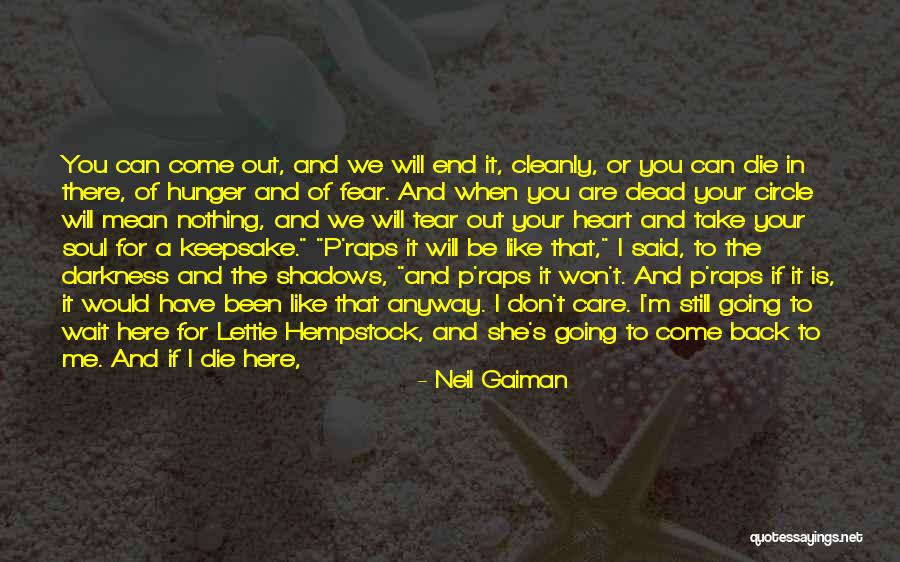 I'm Still Here Waiting Quotes By Neil Gaiman I'm Still Here Waiting Quotes By Neil Gaiman