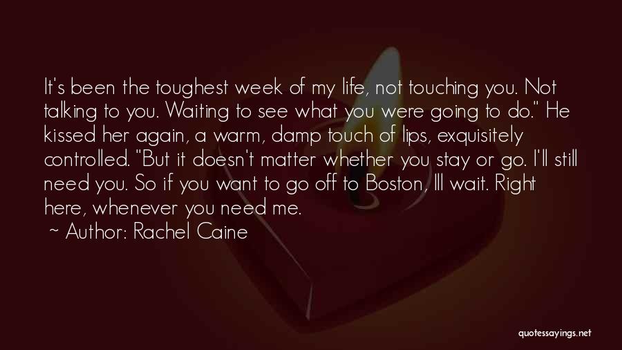 I'm Still Here Waiting Quotes By Rachel Caine