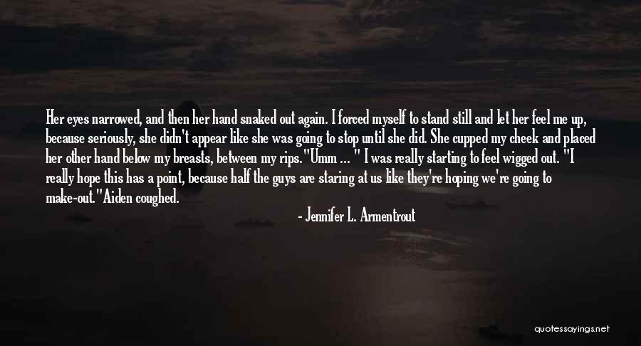 I'm Still Hoping Quotes By Jennifer L. Armentrout