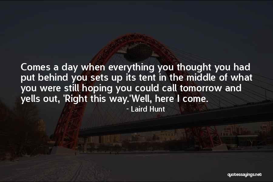 I'm Still Hoping Quotes By Laird Hunt