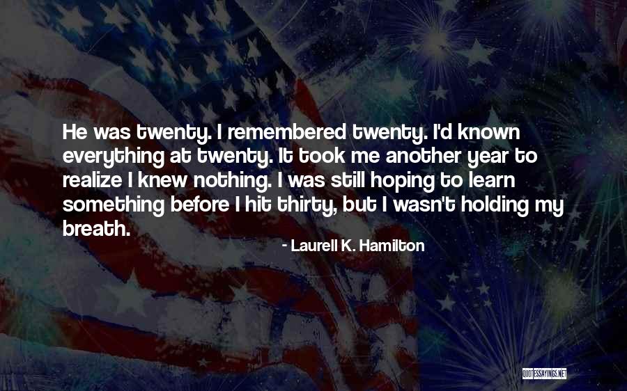 I'm Still Hoping Quotes By Laurell K. Hamilton