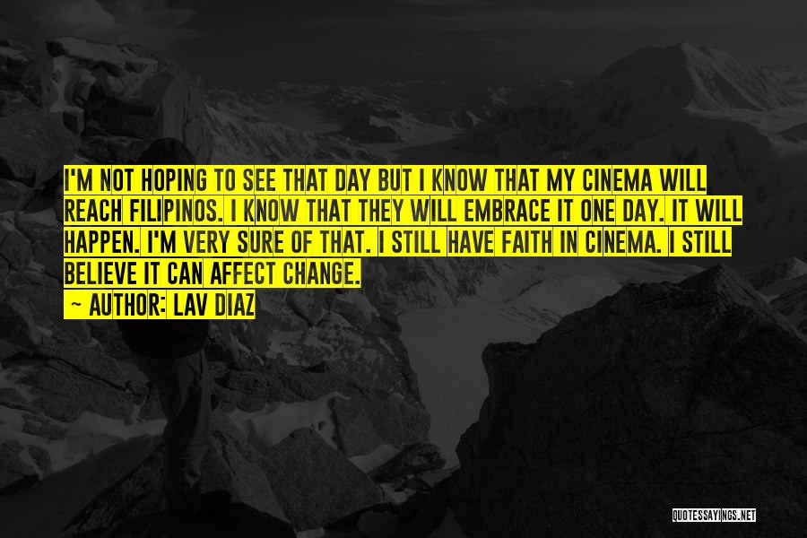 I'm Still Hoping Quotes By Lav Diaz