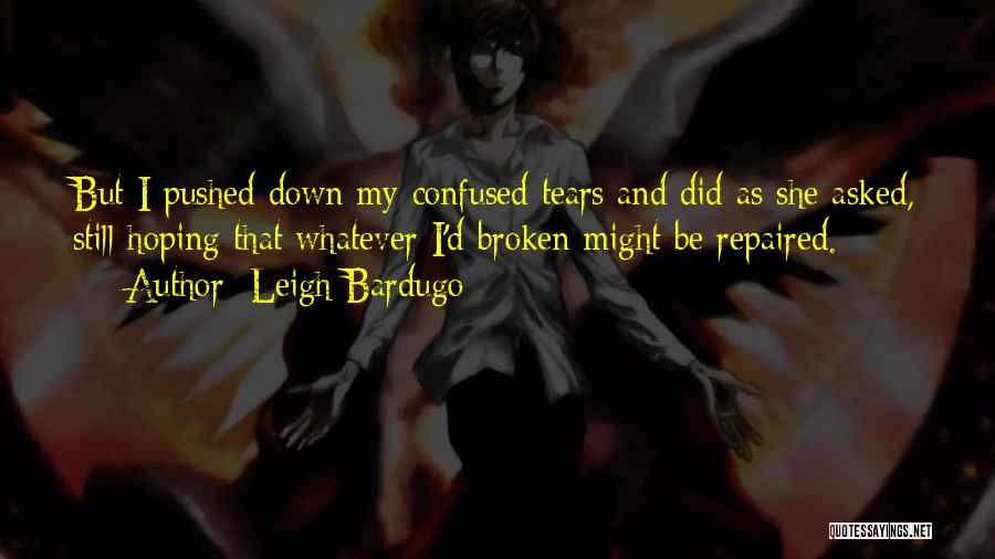 I'm Still Hoping Quotes By Leigh Bardugo