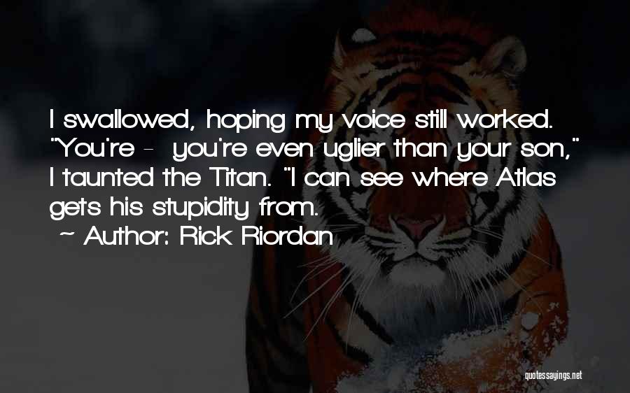 I'm Still Hoping Quotes By Rick Riordan