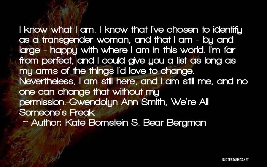 I'm Still In Love With You Quotes By Kate Bornstein S. Bear Bergman