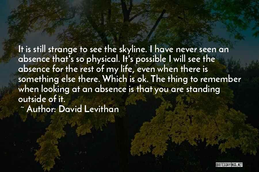 I'm Still Ok Quotes By David Levithan