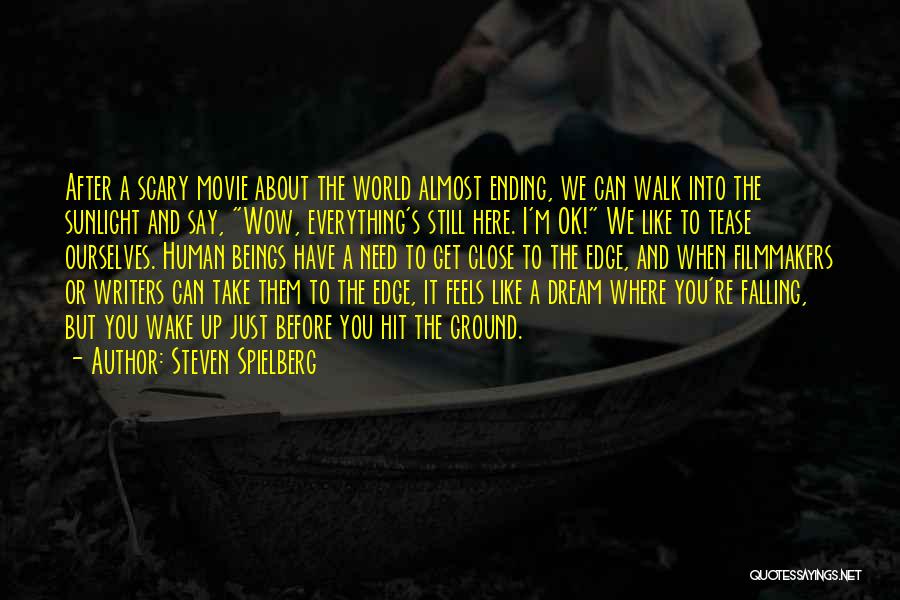 I'm Still Ok Quotes By Steven Spielberg