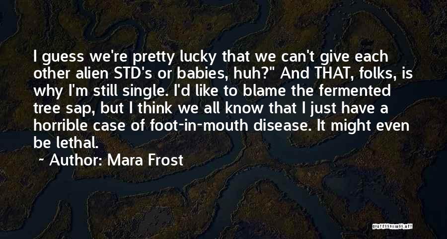 I'm Still Single Quotes By Mara Frost