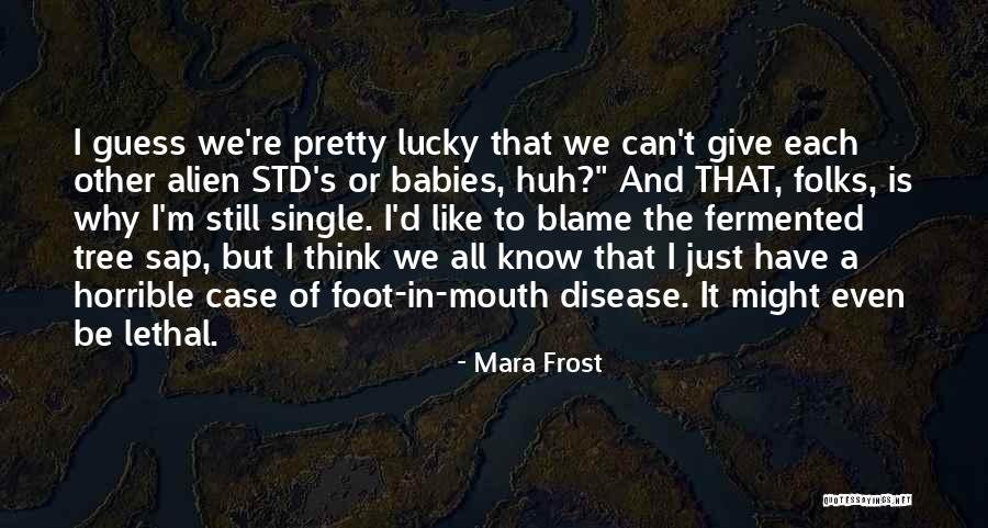 I'm Still Single Quotes By Mara Frost