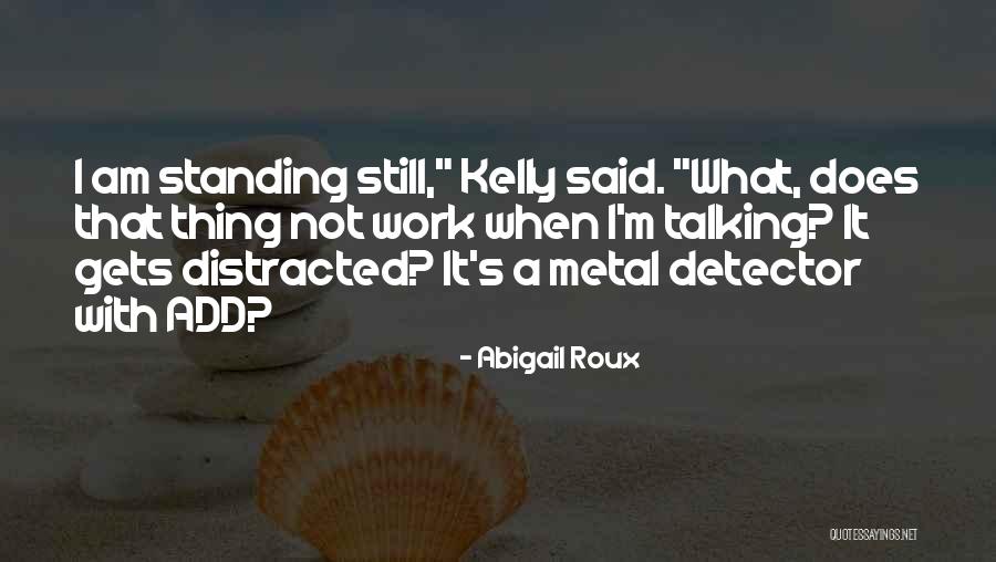 I'm Still Standing Quotes By Abigail Roux I'm Still Standing Quotes By Abigail Roux