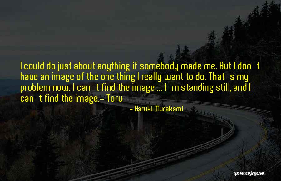I'm Still Standing Quotes By Haruki Murakami I'm Still Standing Quotes By Haruki Murakami