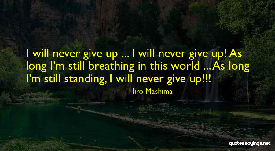 I'm Still Standing Quotes By Hiro Mashima I'm Still Standing Quotes By Hiro Mashima