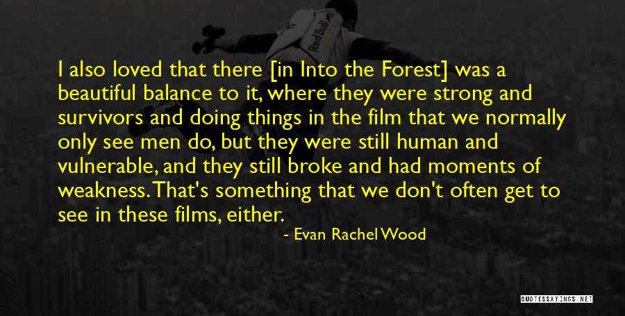 I'm Still Strong Quotes By Evan Rachel Wood