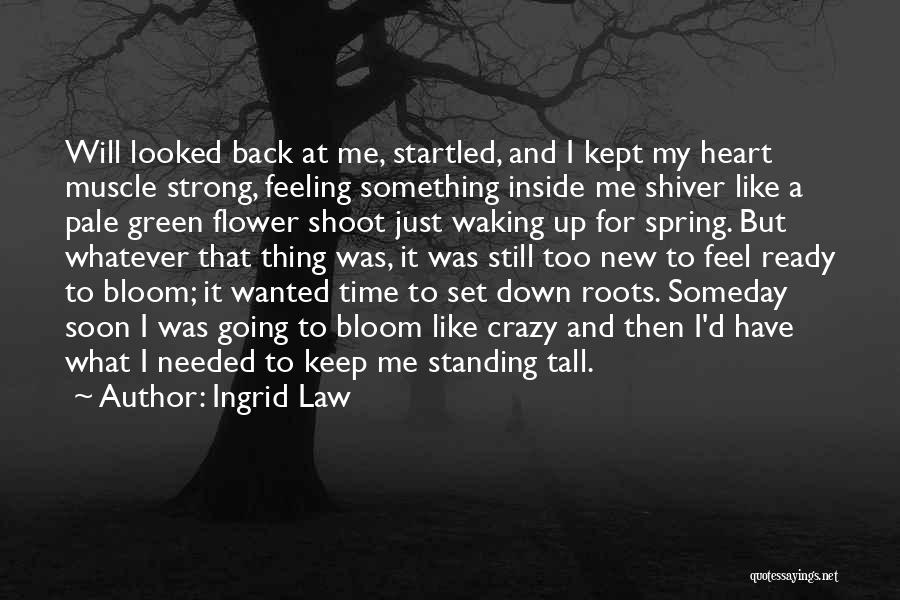 I'm Still Strong Quotes By Ingrid Law