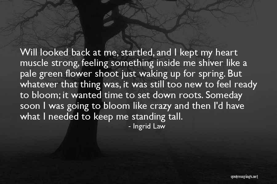 I'm Still Strong Quotes By Ingrid Law