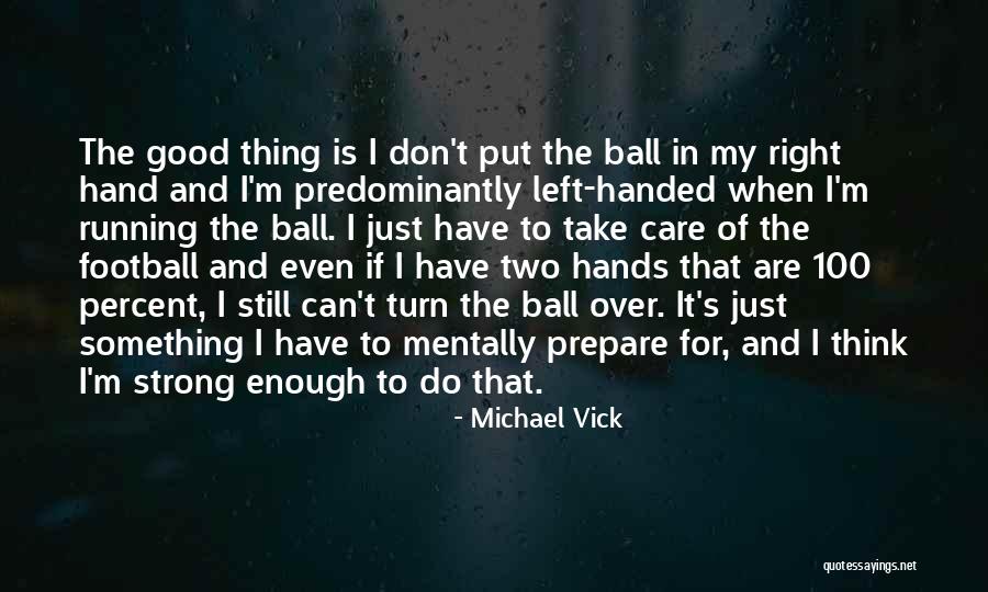 I'm Still Strong Quotes By Michael Vick