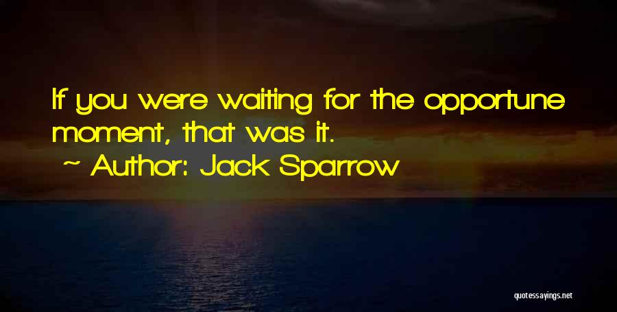I'm Still Waiting Movie Quotes By Jack Sparrow