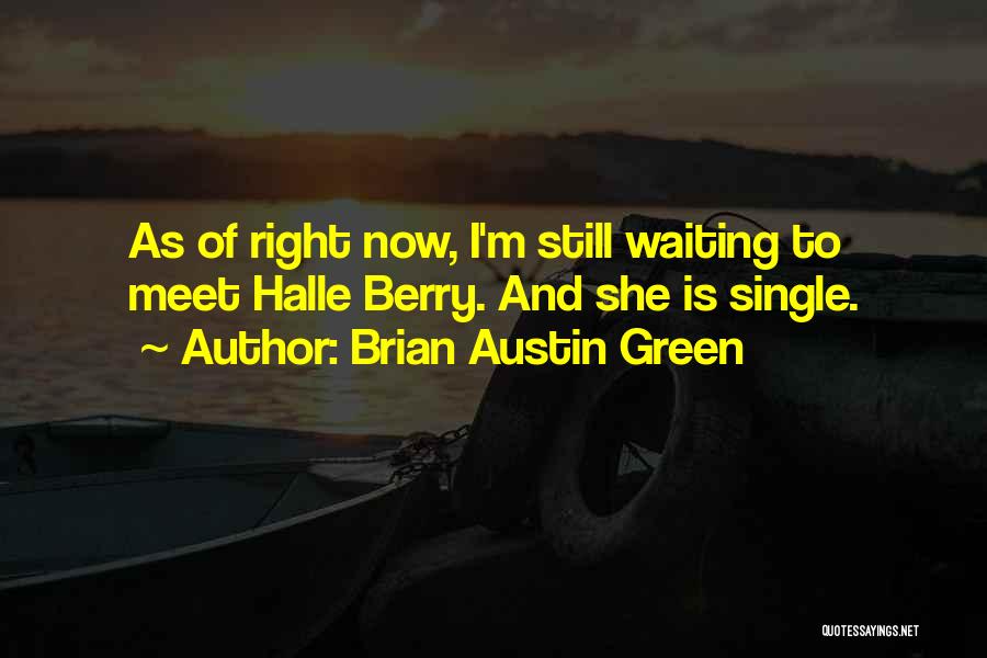 I'm Still Waiting Quotes By Brian Austin Green