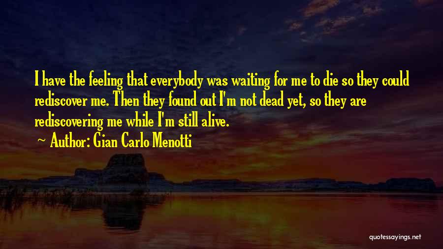 I'm Still Waiting Quotes By Gian Carlo Menotti