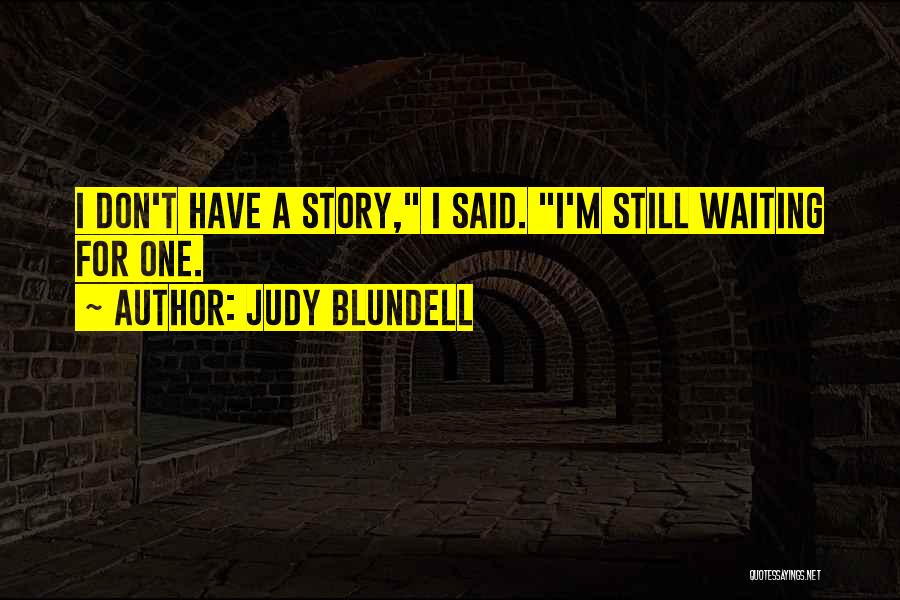 I'm Still Waiting Quotes By Judy Blundell