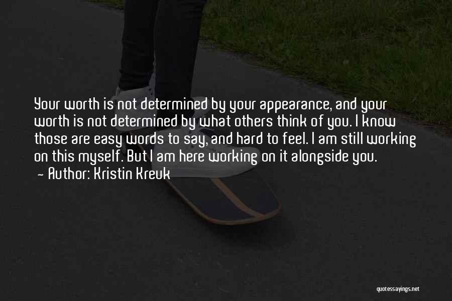 I'm Still Worth It Quotes By Kristin Kreuk