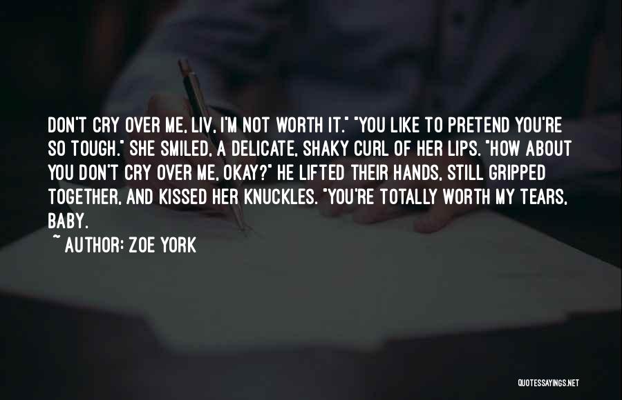 I'm Still Worth It Quotes By Zoe York