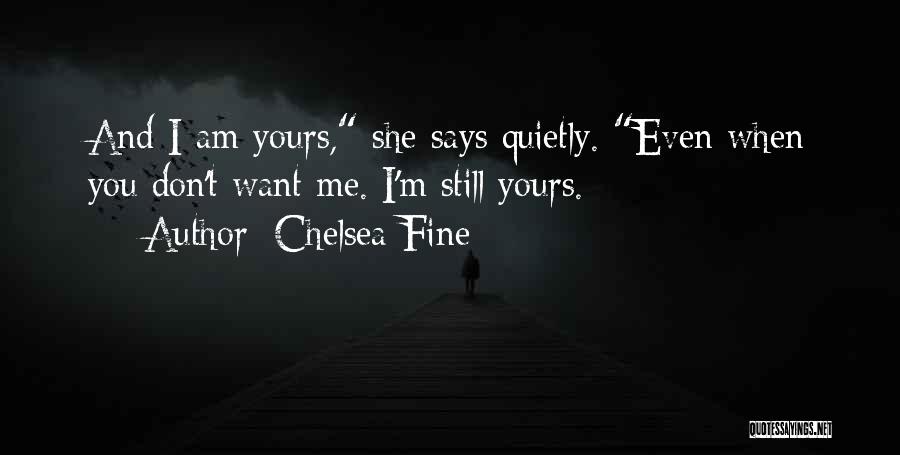 I'm Still Yours Quotes By Chelsea Fine