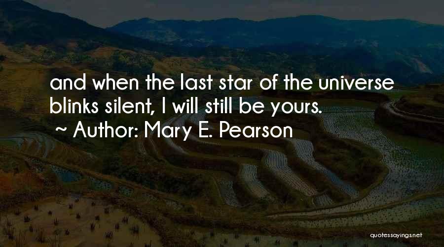 I'm Still Yours Quotes By Mary E. Pearson