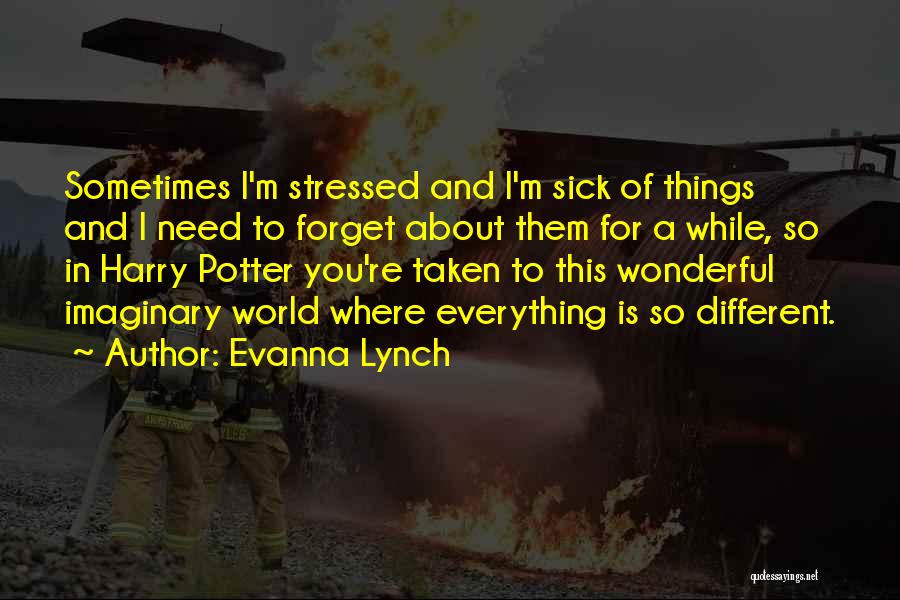 I'm Stressed Quotes By Evanna Lynch