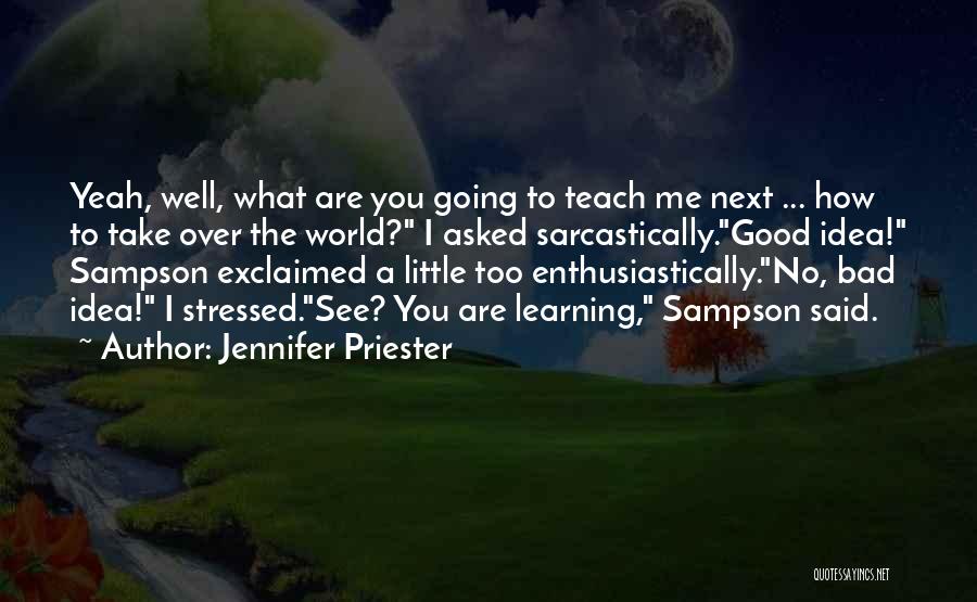 I'm Stressed Quotes By Jennifer Priester