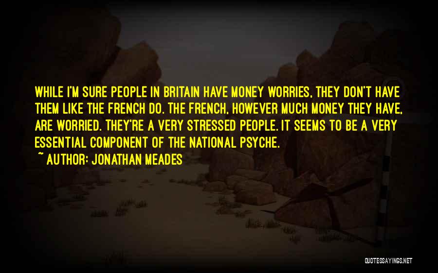 I'm Stressed Quotes By Jonathan Meades