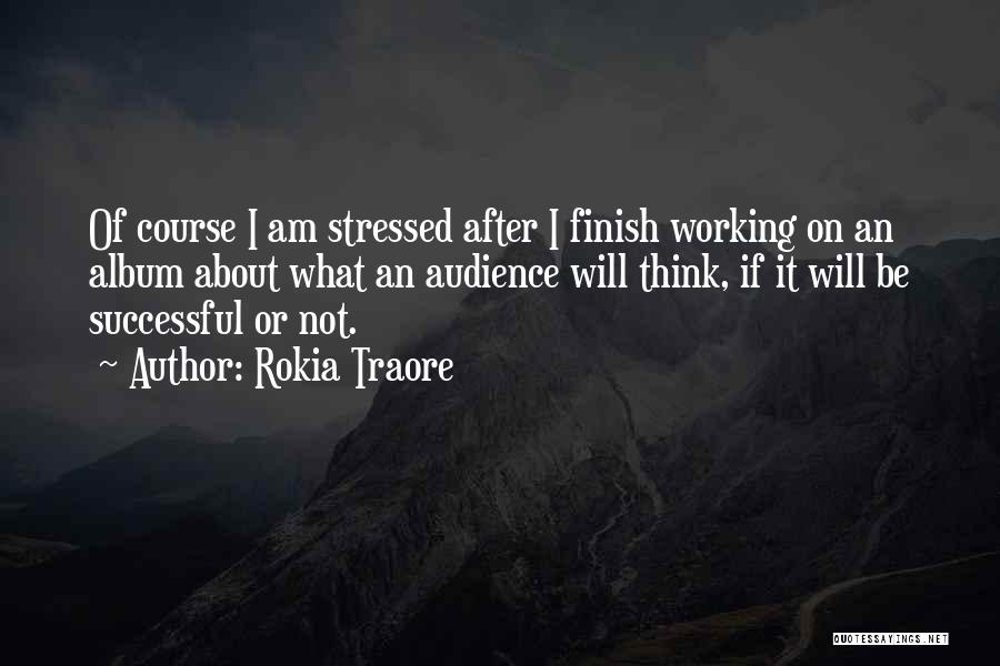 I'm Stressed Quotes By Rokia Traore