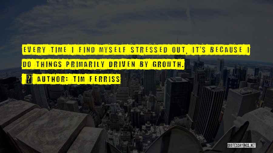 I'm Stressed Quotes By Tim Ferriss