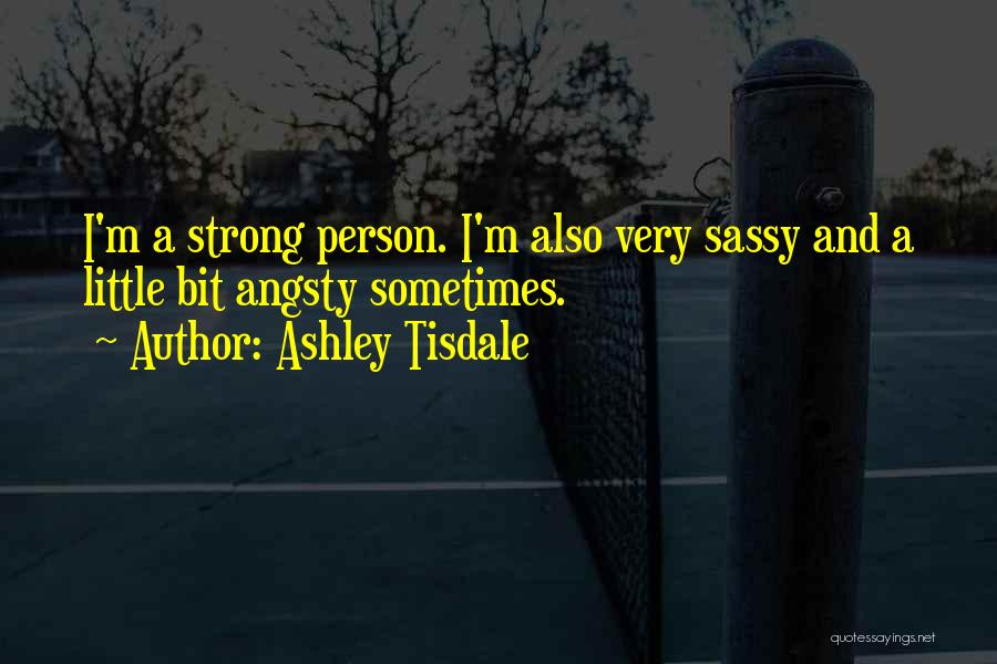 I'm Strong Person Quotes By Ashley Tisdale