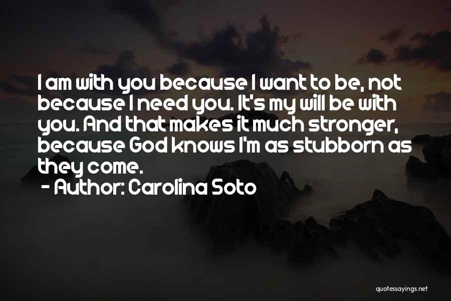 I'm Stronger Quotes By Carolina Soto