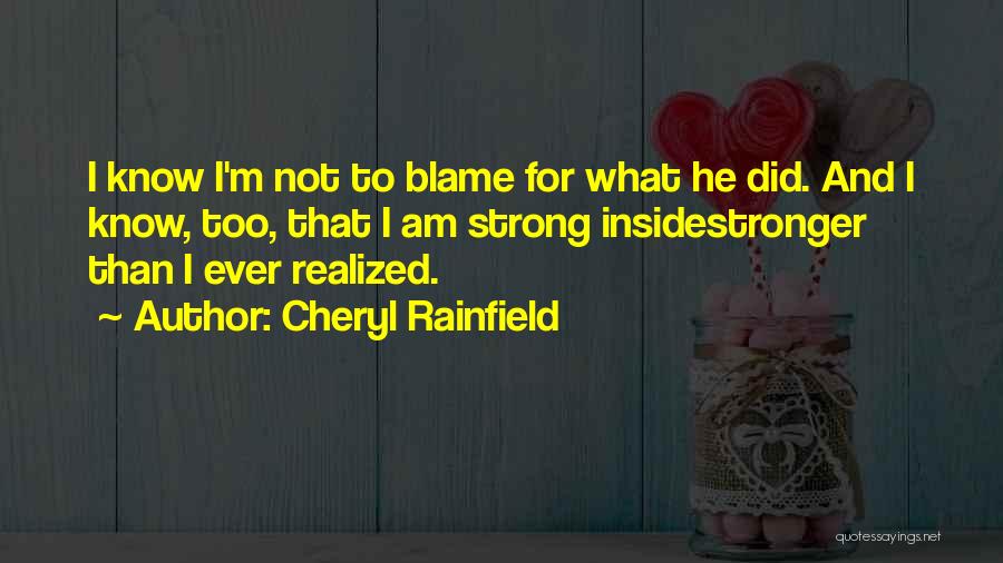 I'm Stronger Quotes By Cheryl Rainfield