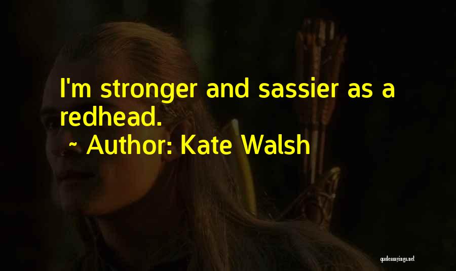 I'm Stronger Quotes By Kate Walsh
