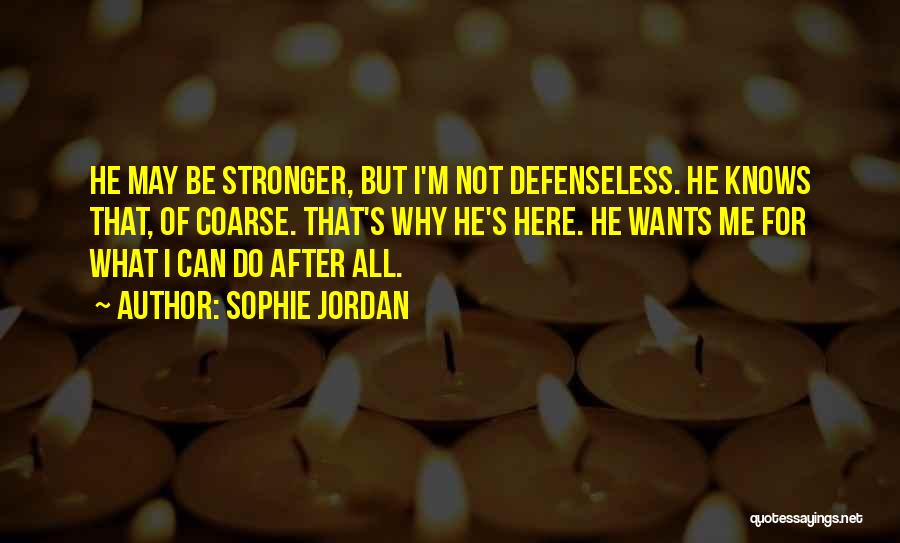 I'm Stronger Quotes By Sophie Jordan