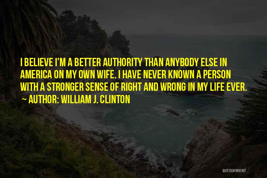 I'm Stronger Quotes By William J. Clinton