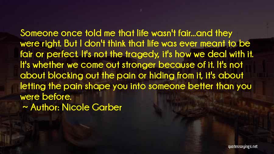 I'm Stronger Than Ever Quotes By Nicole Garber