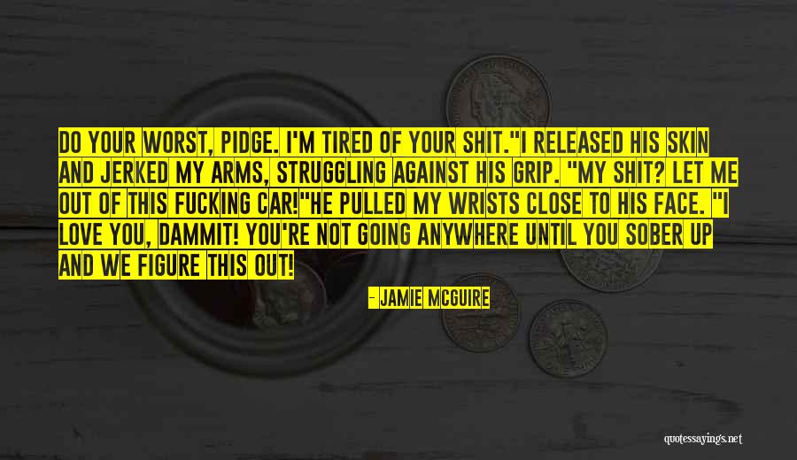 I'm Struggling Quotes By Jamie McGuire I'm Struggling Quotes By Jamie McGuire