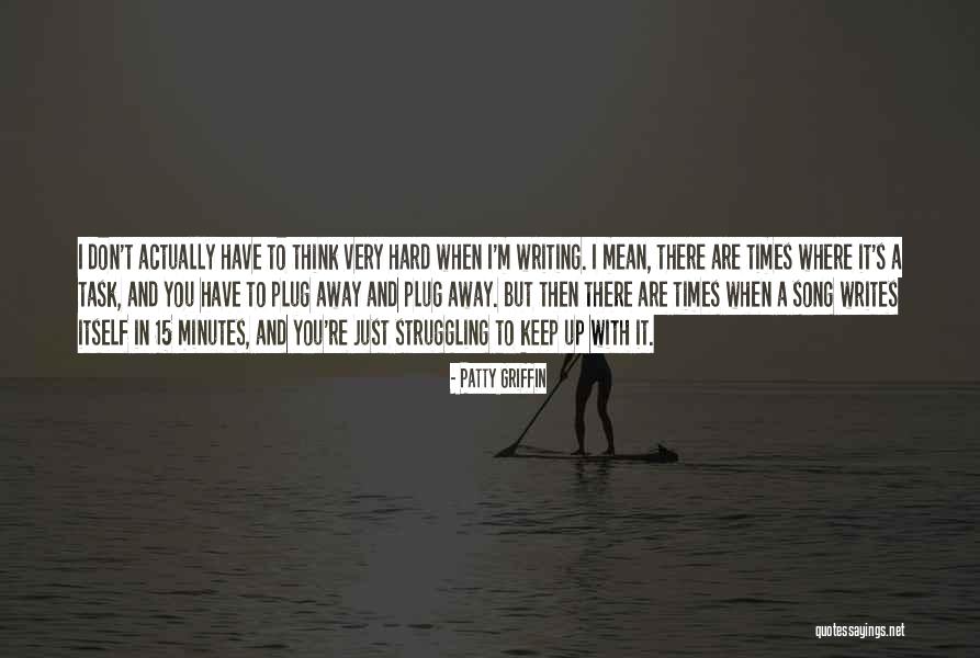 I'm Struggling Quotes By Patty Griffin I'm Struggling Quotes By Patty Griffin