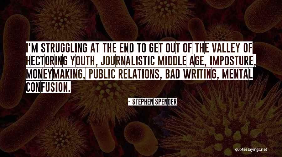 I'm Struggling Quotes By Stephen Spender I'm Struggling Quotes By Stephen Spender