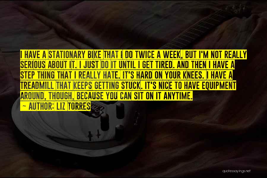 I'm Stuck On You Quotes By Liz Torres