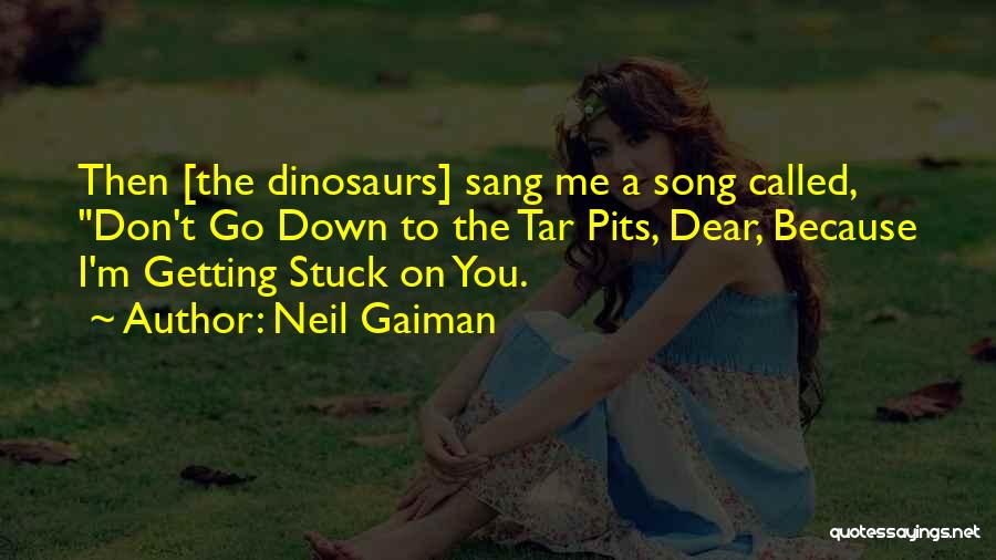 I'm Stuck On You Quotes By Neil Gaiman