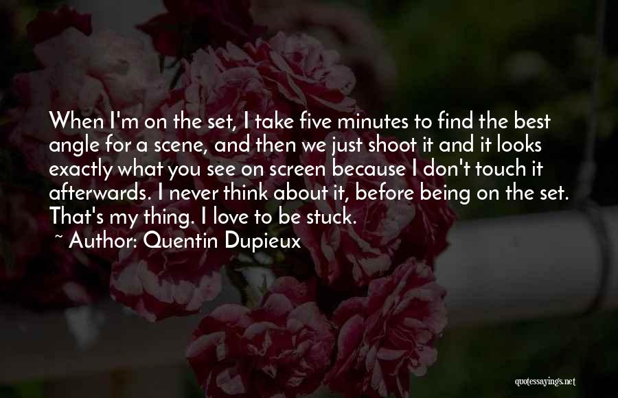 I'm Stuck On You Quotes By Quentin Dupieux