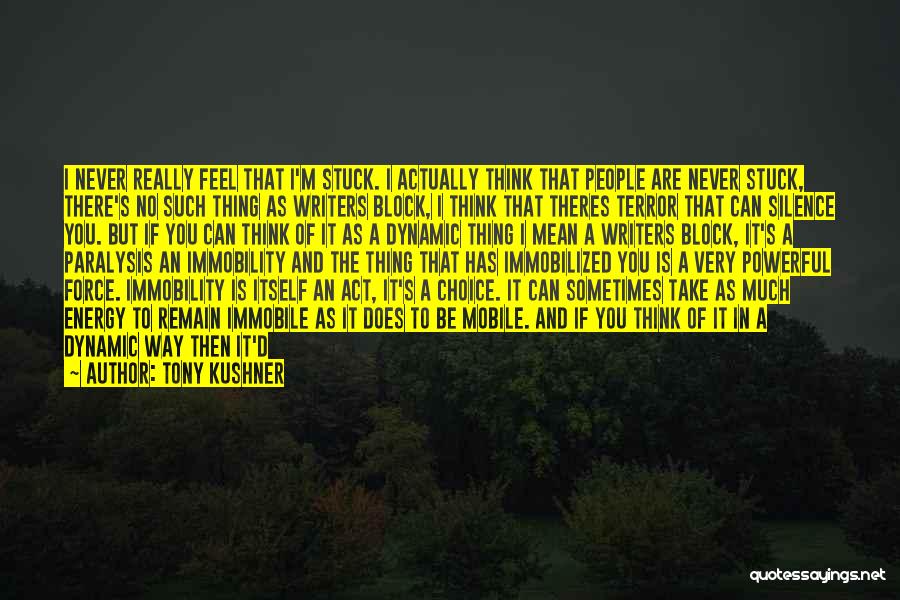 I'm Stuck On You Quotes By Tony Kushner