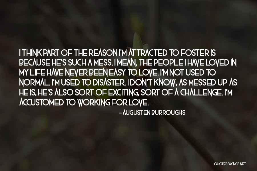 I'm Such A Mess Up Quotes By Augusten Burroughs I'm Such A Mess Up Quotes By Augusten Burroughs