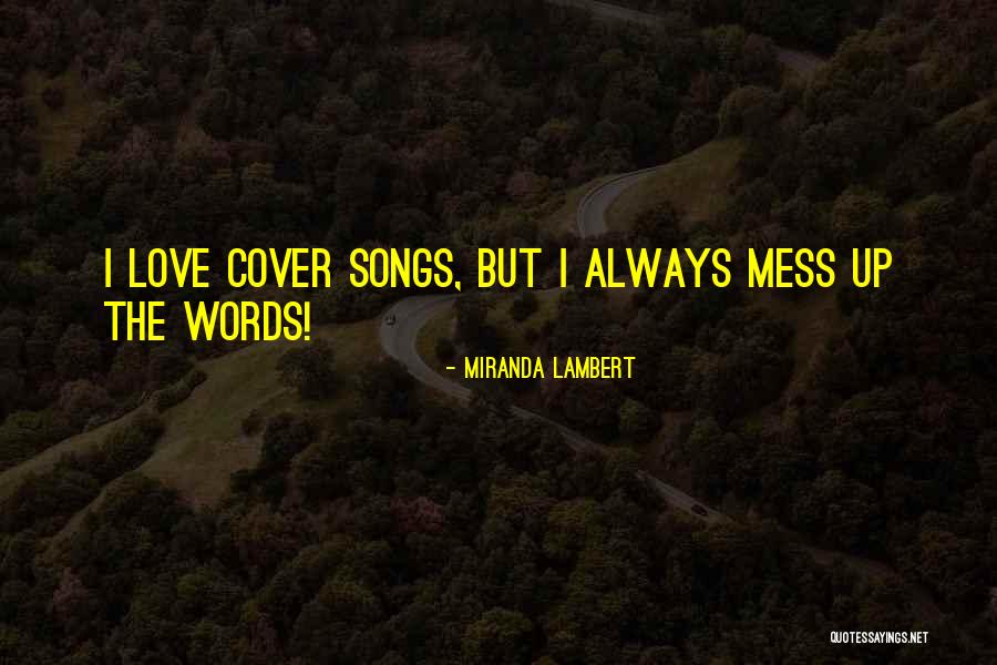 I'm Such A Mess Up Quotes By Miranda Lambert I'm Such A Mess Up Quotes By Miranda Lambert