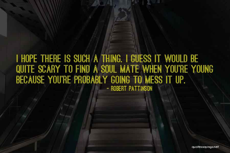 I'm Such A Mess Up Quotes By Robert Pattinson I'm Such A Mess Up Quotes By Robert Pattinson
